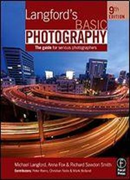 Langford's Basic Photography: The Guide For Serious Photographers
