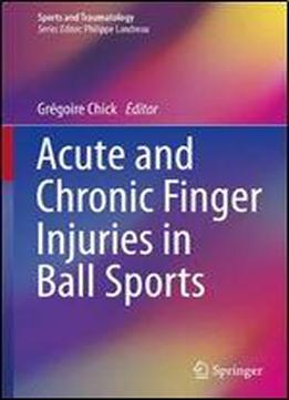 Acute And Chronic Finger Injuries In Ball Sports (sports And Traumatology)
