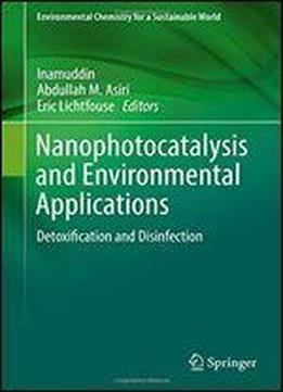 Nanophotocatalysis And Environmental Applications: Detoxification And Disinfection