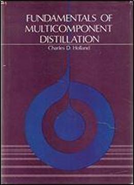 Fundamentals Of Multicomponent Distillation