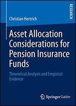Asset Allocation Considerations For Pension Insurance Funds: Theoretical Analysis And Empirical Evidence