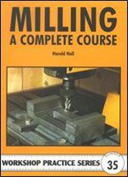 Milling: A Complete Course