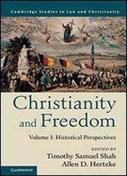Christianity And Freedom: Volume 1, Historical Perspectives