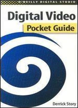 Digital Video Pocket Guide (o'reilly Digital Studio)