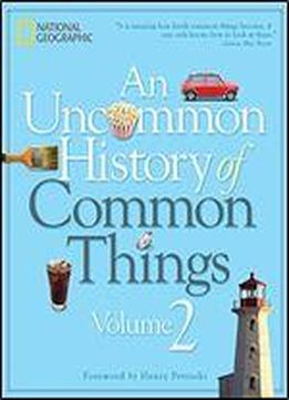 An Uncommon History Of Common Things