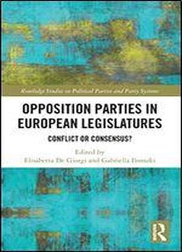 Opposition Parties In European Legislatures: Conflict Or Consensus?