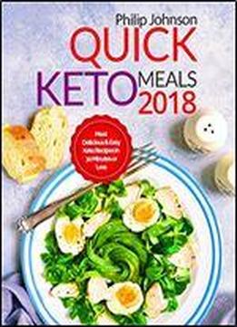 Quick Keto Meals 2018: Most Delicious & Easy Keto Recipes In 30 Minutes Or Less