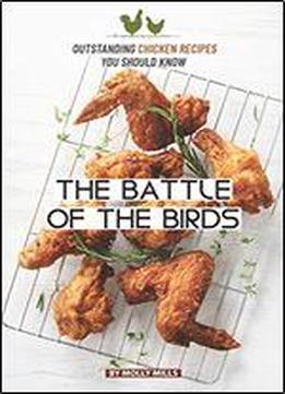 The Battle Of The Birds: Outstanding Chicken Recipes You Should Know