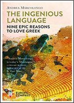 The Ingenious Language: Nine Epic Reasons To Love Greek