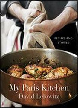 My Paris Kitchen: Recipes And Stories