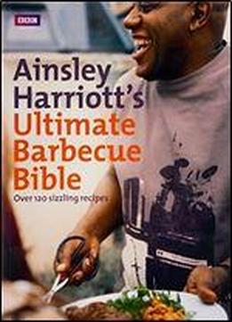 Ainsley's Ultimate Barbecue Bible