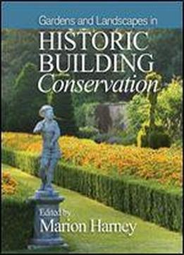 Gardens And Landscapes In Historic Building Conservation
