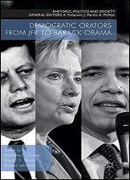 Democratic Orators From Jfk To Barack Obama