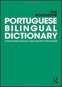 The Routledge Portuguese Bilingual Dictionary (revised 2014 Edition): Portuguese-english And English-portuguese (routledge Bilingual Dictionaries)