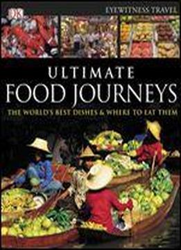 Ultimate Food Journeys (dk Eyewitness Travel Guides)
