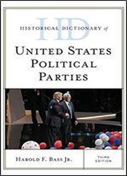 Historical Dictionary Of United States Political Parties