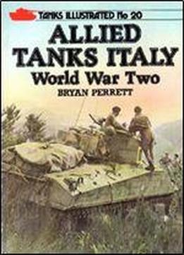 Allied Tanks Italy: World War Two (tanks Illustrated No. 20)