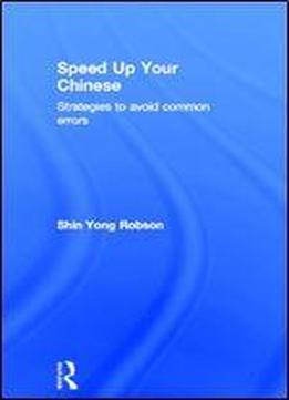 Speed Up Your Chinese: Strategies To Avoid Common Errors