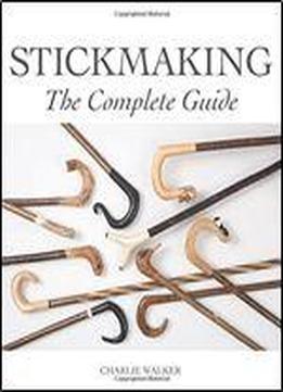 Stickmaking: The Complete Guide