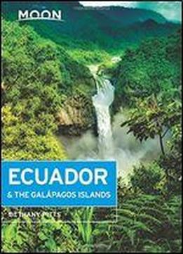 Moon Ecuador & The Galapagos Islands (seventh Edition) (travel Guide)