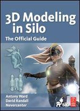 3d Modeling In Silo: The Official Guide