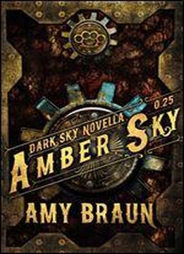 Amber Sky: A Dark Sky Prequel Novella