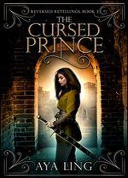 The Cursed Prince (reversed Retellings Book 3)
