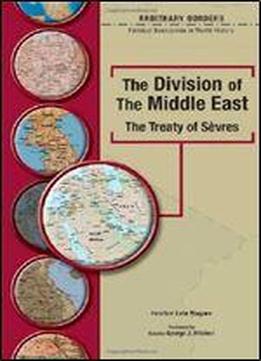The Division Of The Middle East: The Treaty Of Svres