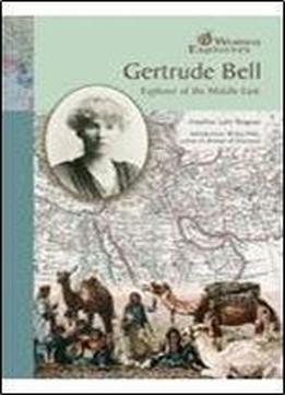 Gertrude Bell: Explorer Of The Middle East