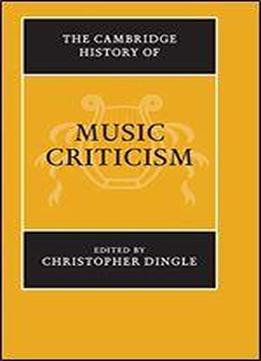 The Cambridge History Of Music Criticism