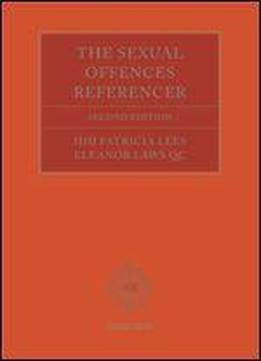 The Sexual Offences Referencer: A Practitioner's Guide To Indictment And Sentencing