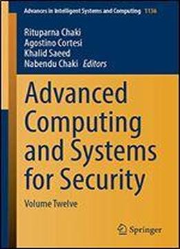 Advanced Computing And Systems For Security: Volume Twelve