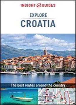 Insight Guides Explore Croatia (travel Guide Ebook) (insight Explore Guides)
