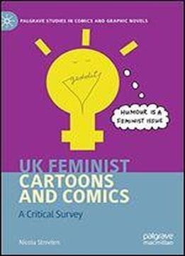 Uk Feminist Cartoons And Comics: A Critical Survey
