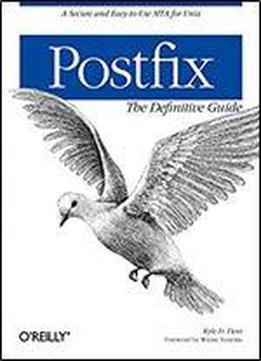 Postfix: The Definitive Guide: A Secure And Easy-to-use Mta For Unix