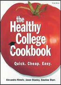The Healthy College Cookbook: Quick, Cheap, Easy