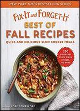 Fix-it And Forget-it Best Of Fall Recipes: Quick And Delicious Slow Cooker Meals
