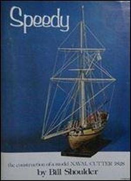 Speedy The Construction Of A Model Naval Cutter 1828