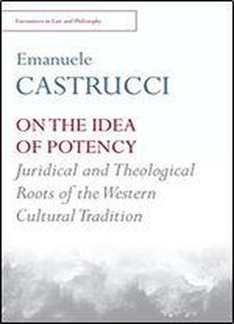 On The Idea Of Potency: Juridical And Theological Roots Of The Western Cultural Tradition