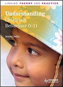 Understanding Children's Behaviour 0-11 Years