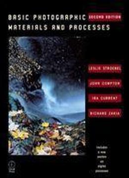 Basic Photographic Materials And Processes, Second Edition