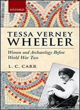 Tessa Verney Wheeler: Women And Archaeology Before World War Two