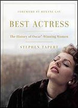 Best Actress: The History Of Oscar-winning Women