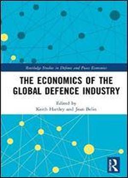 The Economics Of The Global Defence Industry