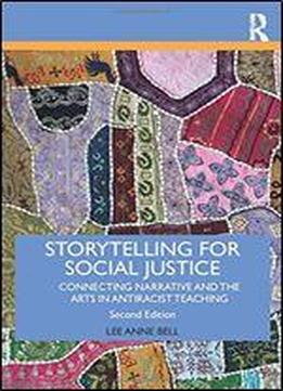 Storytelling For Social Justice (teaching/learning Social Justice)