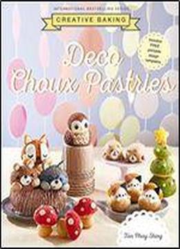 Creative Baking: Deco Choux Pastries
