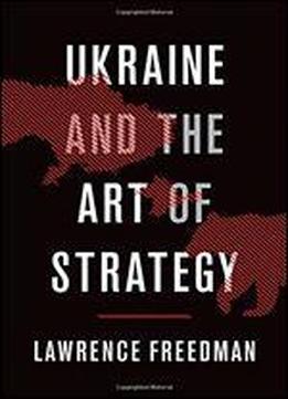 Ukraine And The Art Of Strategy