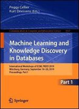 Machine Learning And Knowledge Discovery In Databases: International Workshops Of Ecml Pkdd 2019, Wrzburg, Germany, September 1620, 2019, Proceedings, Part I