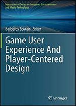 Game User Experience And Player-centered Design