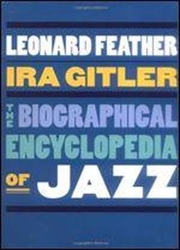 The Biographical Encyclopedia Of Jazz